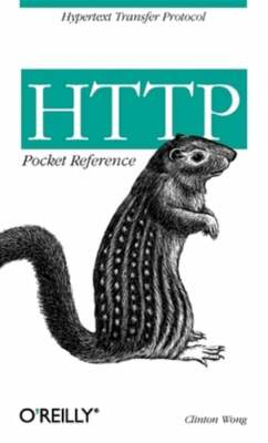 HTTP Pocket Reference by Clinton Wong: New