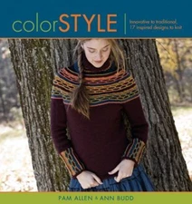 Color Style: Innovative to Traditional 17 Inspired Designs to Knit by Allen, Pam