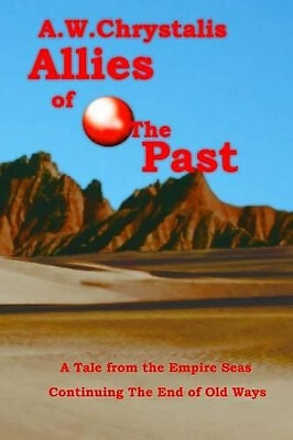 Allies of the Past: A Tale from The Empire Seas By A W Chrystalis - New Copy ...