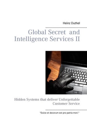 Global Secret and Intelligence Services II Heinz Duthel Taschenbuch 548 S. 2014