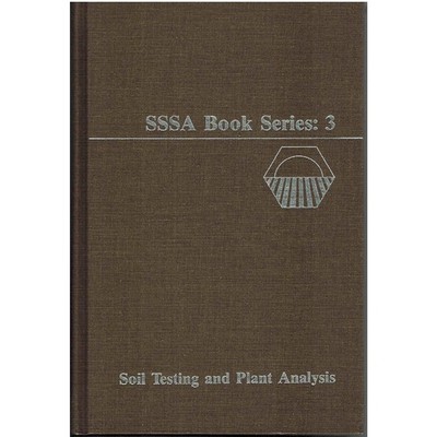 Soil Testing and Plant Analysis (Soil Science Society of America Book Series)