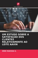 Um Estudo Sobre A SatisfaÇÃO Dos Clientes Relativamente Ao Leite Aavin G. Buch