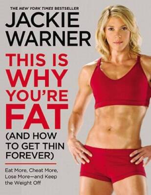 This Is Why You're Fat (And How to Get Thin Forever): Eat More, Chea - VERY GOOD