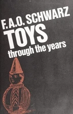 F. A. O. Schwarz Toys Through the Years Hardcover Ladislav Svatos