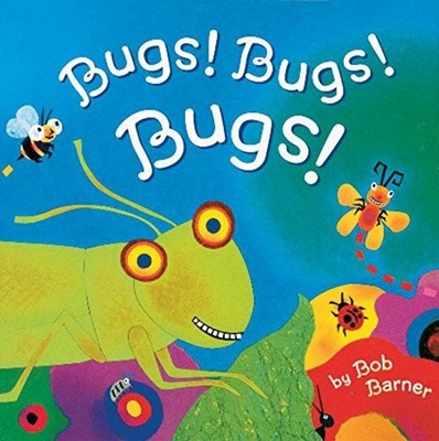 Bugs! Bugs! Bugs!: (Books for Boys, Boys Books for Buch Chronicle Books