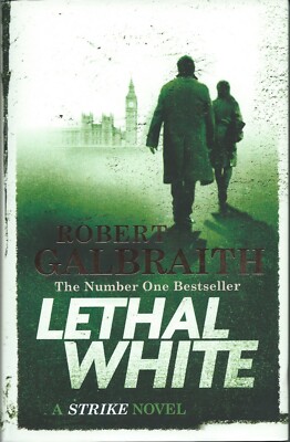 Lethal White by Robert Galbraith (2018, Sphere, Cormoran Strike #4)
