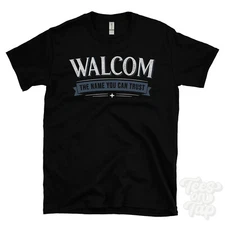 WALCOM THE NAME YOU CAN TRUST T-SHIRT mens & womens novelty family gift idea