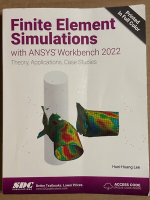 Finite Element Simulations with ANSYS Workbench 2022 Theory, Application, Case S