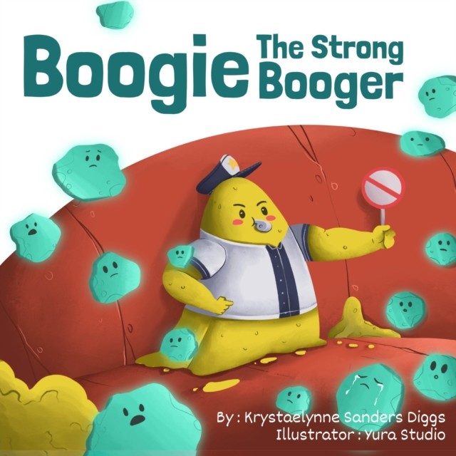 Boogie The Strong Booger by Krystaelynne Sanders Diggs (Paperback Book)