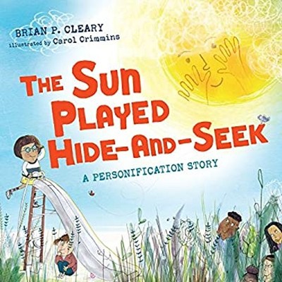 The Sun Played Hide-And-Seek : A Personification Story Brian P. C