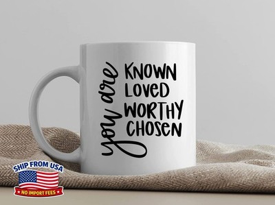 You Are Known, Loved, Worthy, Chosen Christian Inspirational Coffee Mug