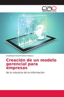 Guadalupe Araceli Galicia Velasco | CreacióN De Un Modelo Gerencial Para...