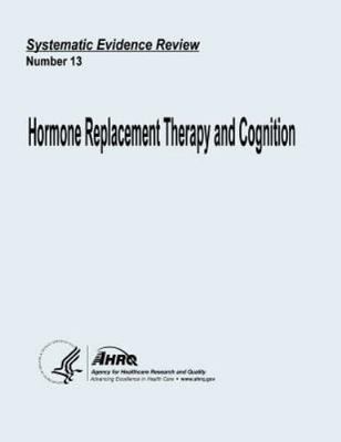 Hormone Replacement Therapy and Cognition, Paperback by U. S. Department of H...