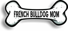 Dog Mom French Bulldog Bone Car Magnet Bumper Sticker 3"x7"