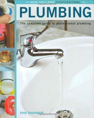Sanitär: Der vollständige Leitfaden für professionelle Sanitärinstallationen (New Holland Professional)