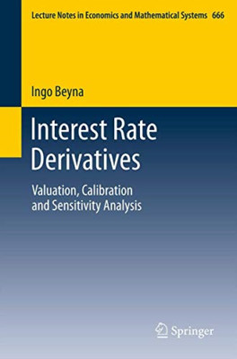 Interest Rate Derivatives: Valuation, Calibration and S - Paperback NEW Beyna, I