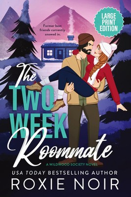 The Two Week Roommate (Large Print) A Grumpy / Sunshine Romance Roxie Noir Buch