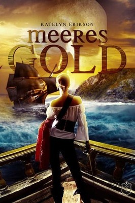 Meeresgold: Versprechen der See Katelyn, Erikson: