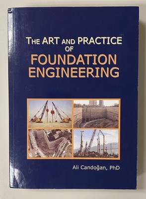Art and Practice of Foundation Engineering Ali Candogan softbound vg