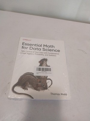 Essential Math for Data Science: Take Control of Your Data with Fundamental Lin,