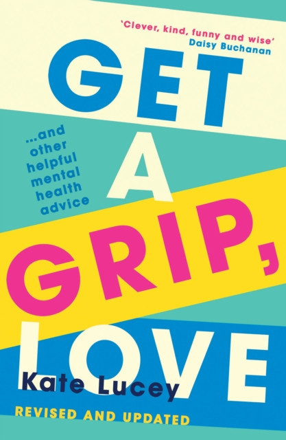 Get a Grip, Love by Kate Lucey (Paperback Book)