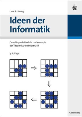 Ideen der Informatik: Grundlegende Modelle und Konzepte der Theoretischen Inform