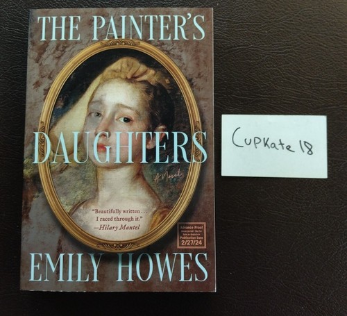 The Painter's Daughters By Emily Howes 2/24 Paperback NEW ARC Advance ...