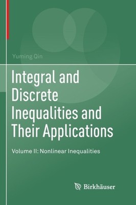 Qin - Integral and Discrete Inequalities and Their Applications   Volu - X555z