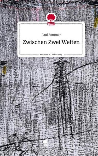 Zwischen Zwei Welten. Life Is A Story - Story.One Paul Sommer-image