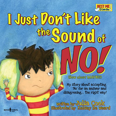 I Just Don't Like the Sound of No!: My Story About Accepting 'No' for an...