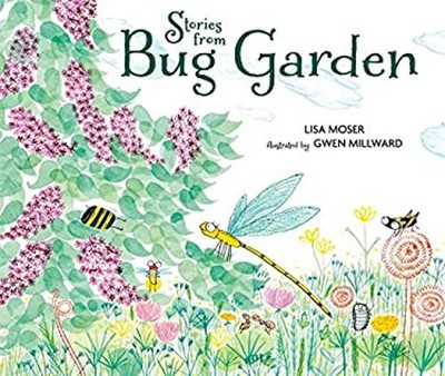 Stories from Bug Garden Picture Book Lisa Moser