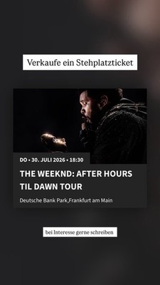 The Weeknd - After Hours Til Dawn Tour Frankfurt 30.07.2026, 1 Stehplatz