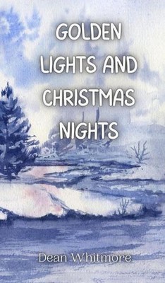 Goldene Lichter und Weihnachtsnächte von Dean Whitmore Hardcover Buch