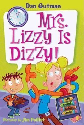 My Weird School Daze #9: Mrs. Lizzy Is Dizzy!- Dan Gutman, 0061554162, paperback