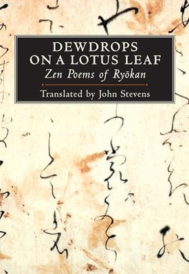 Dewdrops on a Lotus Leaf: Zen Poems of Ryokan by John Stevens 9781590301081