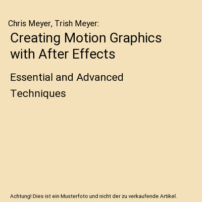 Creating Motion Graphics with After Effects: Essential and Advanced Techniques: 