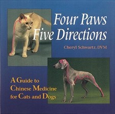 Four Paws, Five Directions: A Guide to Chinese Medicine for Cats and Dogs by Sc