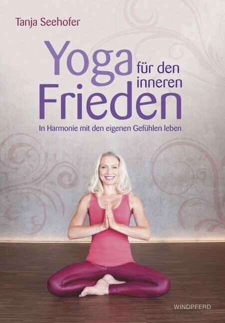 Thumbnail - Yoga Für Den Inneren Frieden | Tanja Seehofer | 2017 | Deutsch