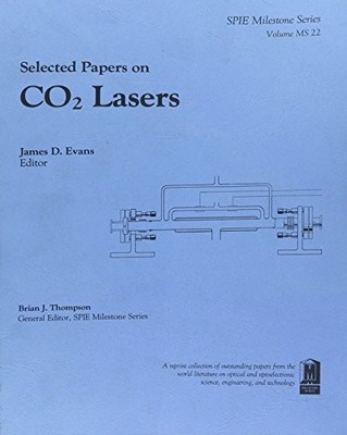 CO2 LASERS (SPIE MILESTONE SERIES VOL. MS22) (MILESTONE By James D. Evans VG