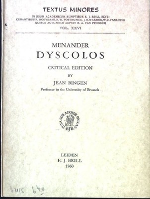 Menander Dyscolos, Critical Edition. Textus Minores, Vol. XXVI. Bingen, Jean: