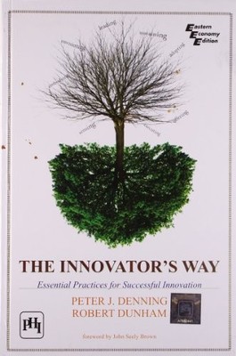 The Innovator?s Way: Essential Practices for Successful Innovation