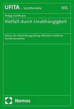 Vielfalt durch Unabhängigkeit: Reform des Un...