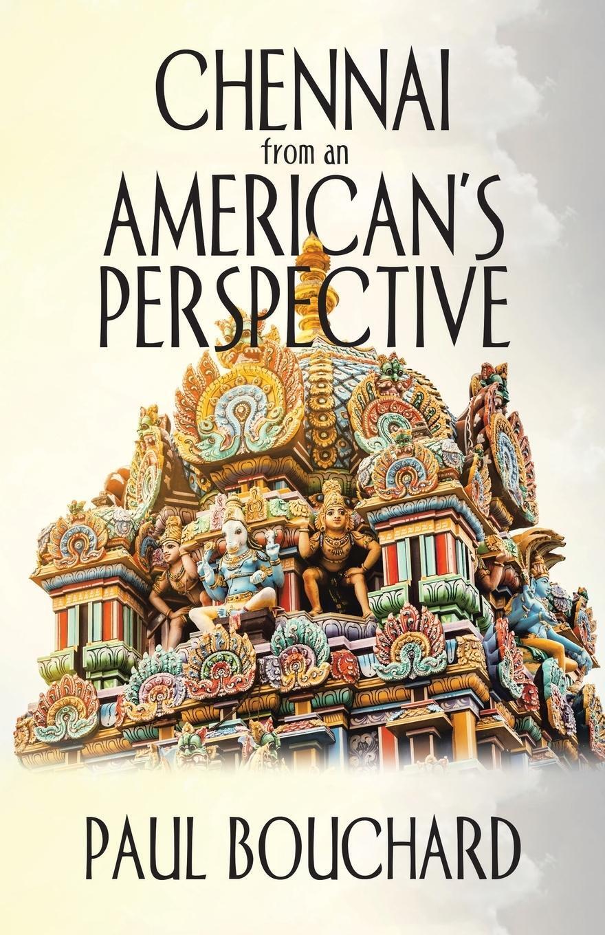 Paul Bouchard | Chennai From An American's Perspective | Taschenbuch |