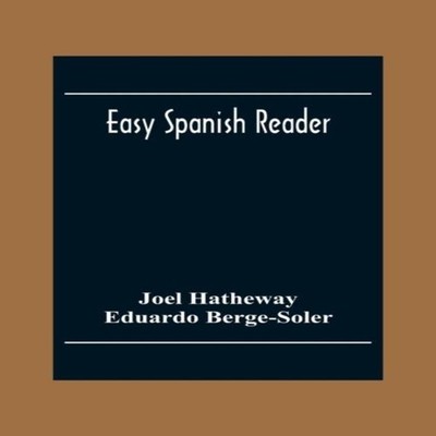 Easy Spanish Reader Joel Hatheway Paperback Alpha Editions