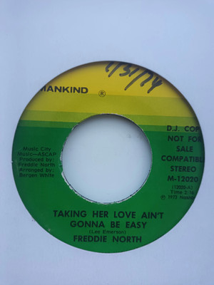 Freddie North - Taking Her Love Ain't Gonna Be Easy / Raining On A Sunny Day, 7''