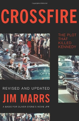 Crossfire: Die Verschwörung, die Kennedy tötete - Marrs, Jim