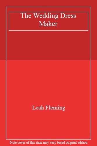 The Wedding Dress Maker,Leah Fleming