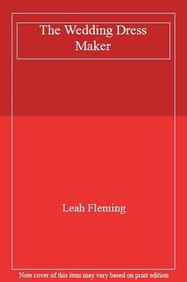 The Wedding Dress Maker,Leah Fleming