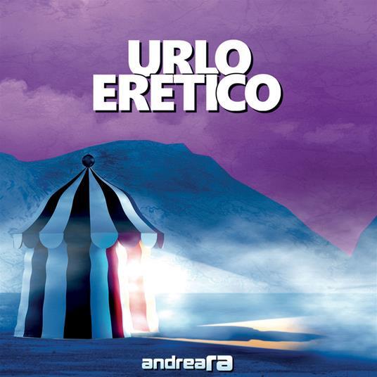ANDREA RA - URLO ERETICO  CD POP-ROCK ITALIANA