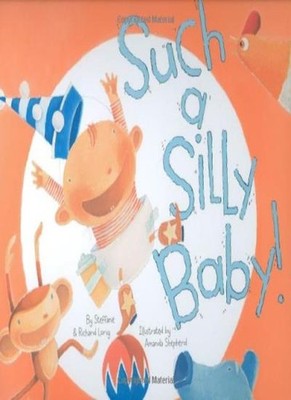 Such a Silly Baby,Chronicle Books,Steffanie Lorig,Richard Lorig